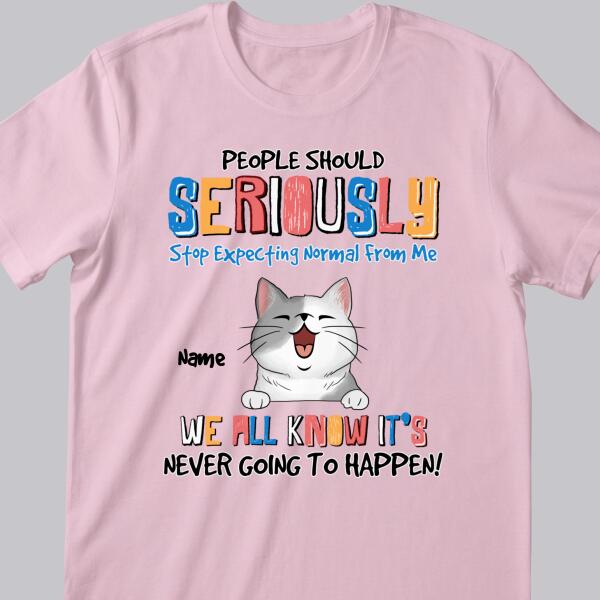 People Should Seriously Stop Expecting Normal From Me, Laughing Cat T-shirt, Personalized Cat Breeds T-shirt