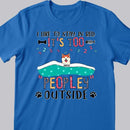 We Like To Stay In Bed, It's Too Peopley Outside, Dogs & Cats With A Blanket, Personalized Dog & Cat T-shirt