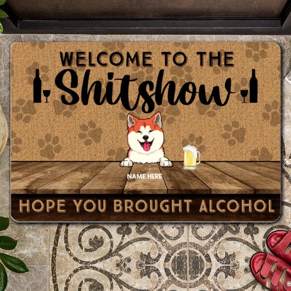 Pawzity Front Door Mat, Gifts For Pet Lovers, Welcome To The Shitshow Hope You Brought Alcohol Custom Doormat