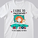I Like To Stay In Bed With My Dogs, It's Too Peopley Out There, Girl With Her Dogs, Personalized Dog Lovers T-shirt