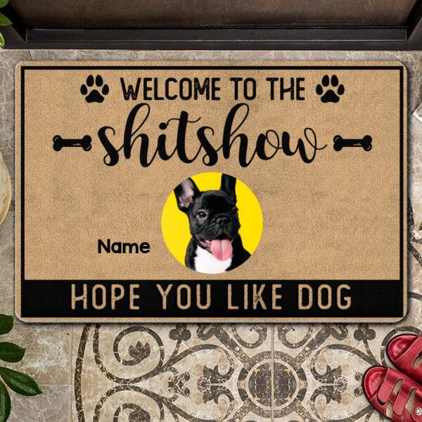 Pawzity Welcome To The Shitshow Personalized Doormat, Gifts For Dog Lovers, Hope You Like Dogs Portrait Front Door Mat