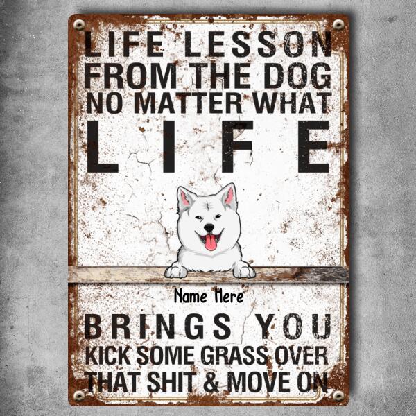 Pawzity Metal Yard Sign, Gifts For Dog Lovers, Life Lesson From The Dog No Matter What Life Funny Signs