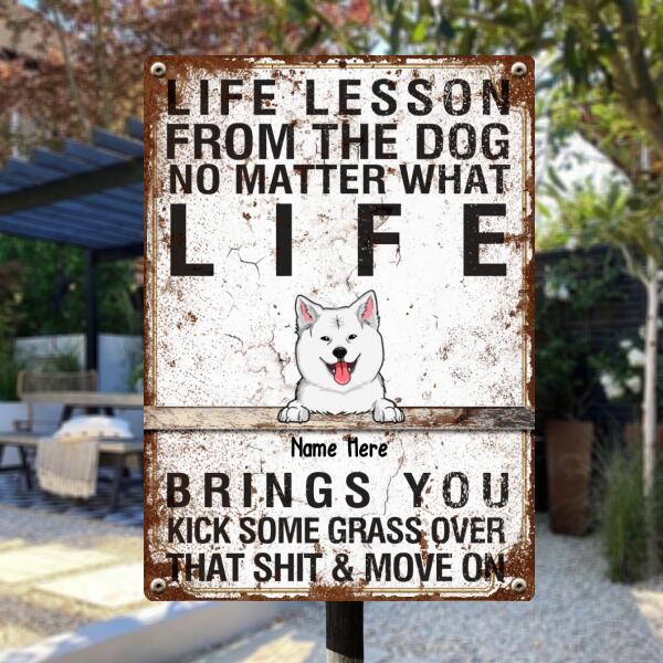 Pawzity Metal Yard Sign, Gifts For Dog Lovers, Life Lesson From The Dog No Matter What Life Funny Signs