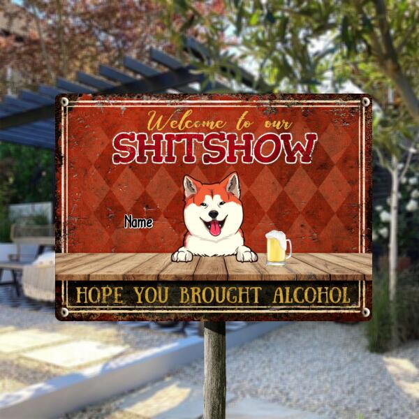 Pawzity Welcome To Our Shitshow Metal Welcome Sign, Gifts For Pet Lovers, Hope You Brought Alcohol Funny Signs