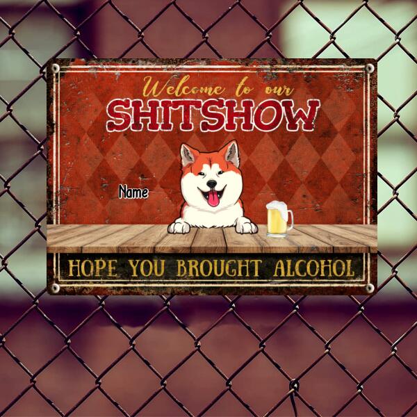 Pawzity Welcome To Our Shitshow Metal Welcome Sign, Gifts For Pet Lovers, Hope You Brought Alcohol Funny Signs