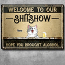 Pawzity Welcome To Our Shitshow Metal Welcome Sign, Gifts For Cat Lovers, Hope You Brought Alcohol Vintage Signs