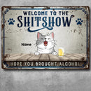 Pawzity Welcome To The Shitshow Metal Welcome Sign, Gifts For Cat Lovers, Hope You Brought Alcohol Retro Signs