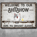 Pawzity Welcome To Our Shitshow Metal Yard Sign, Gifts For Cat Lovers, Hope You Brought Alcohol Welcome Signs