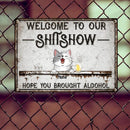 Pawzity Welcome To Our Shitshow Metal Yard Sign, Gifts For Cat Lovers, Hope You Brought Alcohol Welcome Signs