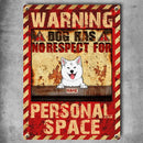 Pawzity Warning Metal Yard Sign, Gifts For Dog Lovers, Dogs Have No Respect For Personal Space