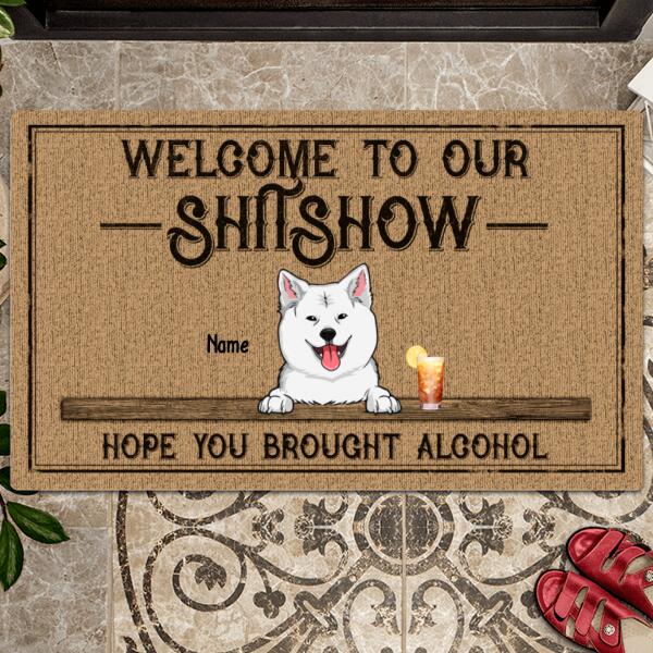 Pawzity Welcome To The Shitshow Custom Doormat, Gifts For Dog Lovers, Hope You Brought Alcohol Vintage Outdoor Door Mat