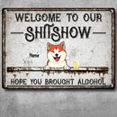 Pawzity Welcome To The Shitshow Metal Yard Sign, Gifts For Dog Lovers, Hope You Brought Alcohol Funny Vintage Signs
