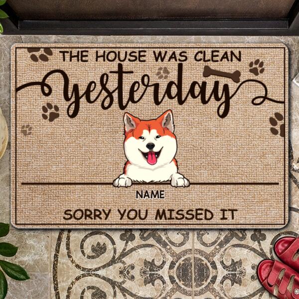 Pawzity Custom Doormat, Gifts For Dog Lovers, The House Was Clean Yesterday Sorry You Missed It Front Door Mat