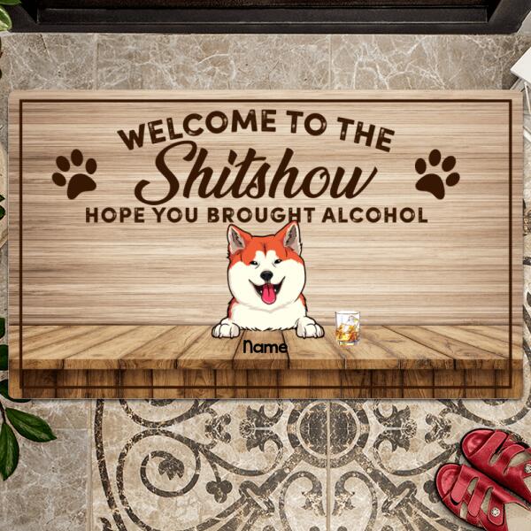 Pawzity Welcome To The Shitshow Custom Doormat, Gifts For Dog Lovers, Hope You Brought Alcohol Vintage Front Door Mat