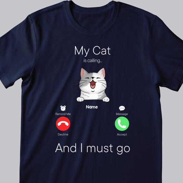 My Cats Are Calling And I Must Go, Cat Incoming Call, Personalized Cat Breeds T-shirt, Gifts For Cat Lovers