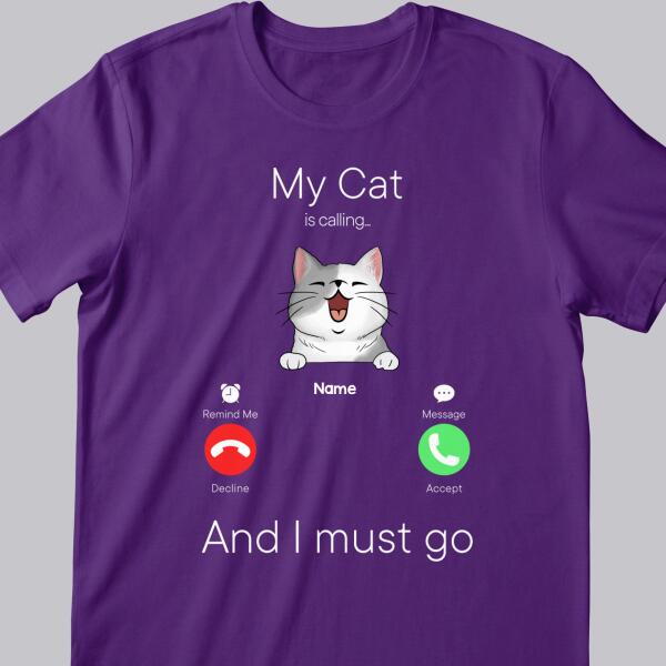 My Cats Are Calling And I Must Go, Cat Incoming Call, Personalized Cat Breeds T-shirt, Gifts For Cat Lovers