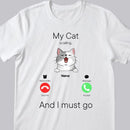 My Cats Are Calling And I Must Go, Cat Incoming Call, Personalized Cat Breeds T-shirt, T-shirt For Cat Lovers