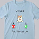 My Dogs Are Calling And I Must Go, Dog Incoming Call, Personalized Dog Breeds T-shirt, T-shirt For Dog Lovers