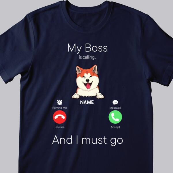 My Bosses Are Calling And I Must Go, Pet Incoming Call, Personalized Dog & Cat T-shirt, T-shirt For Pet Lovers
