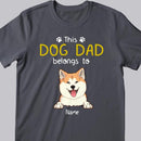 This Dog Dad Belongs To, Gift For Dog Dad, Personalized Dog Lovers T-Shirt