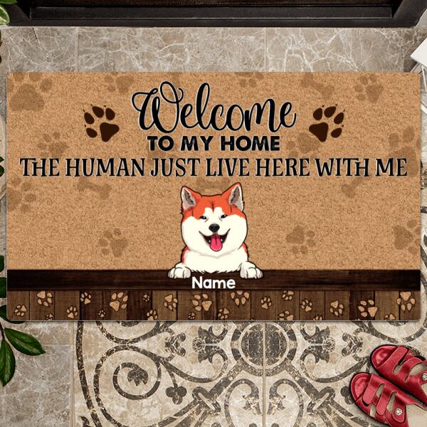 Pawzity Welcome To My Home Front Door Mat, Gifts For Pet Lovers, The Humans Just Live Here With Me Custom Doormat