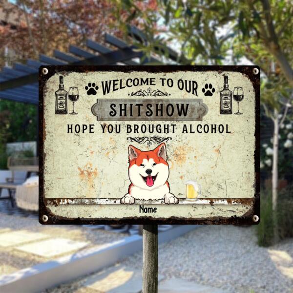 Pawzity Welcome To The Shitshow Metal Yard Sign, Gifts For Pet Lovers, Hope You Brought Alcohol Vintage Signs