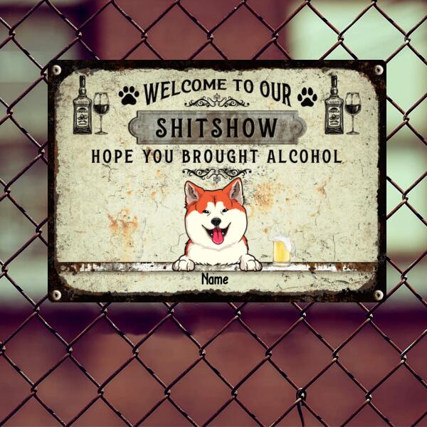 Pawzity Welcome To The Shitshow Metal Yard Sign, Gifts For Pet Lovers, Hope You Brought Alcohol Vintage Signs