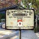 Pawzity Welcome To The Shitshow Metal Yard Sign, Gifts For Dog Lovers, Hope You Brought Alcohol Vintage Signs