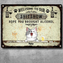 Pawzity Welcome To The Shitshow Metal Yard Sign, Gifts For Cat Lovers, Hope You Brought Alcohol Vintage Signs