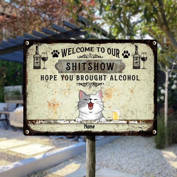 Pawzity Welcome To The Shitshow Metal Yard Sign, Gifts For Cat Lovers, Hope You Brought Alcohol Vintage Signs