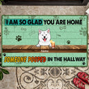 Pawzity Personalized Doormat, Gifts For Dog Lovers, We Are So Glad You Are Home Someone Pooped In The Hallway