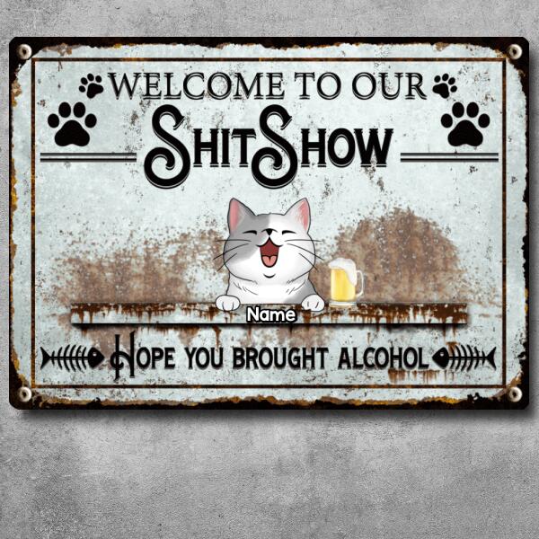 Pawzity Welcome To The Shitshow Metal Yard Sign, Gifts For Cat Lovers, Hope You Brought Alcohol Retro Signs
