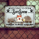 Pawzity Welcome To The Shitshow Metal Yard Sign, Gifts For Dog Lovers, Hope You Brought Alcohol Retro Signs