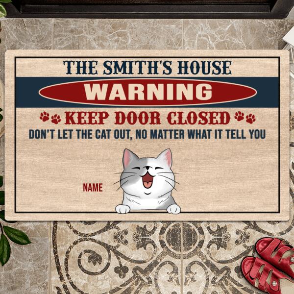 Pawzity Custom Doormat, Gifts For Cat Lovers, Warning Keep Door Closed Don't Let The Cats Out Front Door Mat