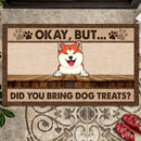 Pawzity Personalized Doormat, Gifts For Dog Lovers, Okay But Did You Bring Dog Treats Outdoor Door Mat