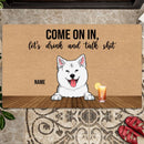 Pawzity Custom Doormat, Gifts For Dog Lovers, Come On In Let's Drink And Talk Shit Outdoor Door Mat