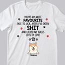 You're Our Most Favourite, Funny Quote, T-shirt For Dog Mom, Gifts For Her, Personalized Dog Lover T-shirt