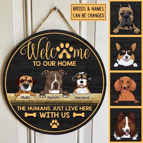 Pawzity Welcome To Our Home Funny Signs, Gifts For Dog Lovers, The Humans Just Live Here With Us Round Welcome Signs , Dog Mom Gifts