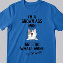 I'm A Grown-Ass Man And I Do What My Cats Want, Personalized Cat Breeds T-shirt, Gifts For Him, Cat Lovers Gifts