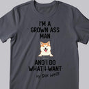 I'm A Grown-Ass Man And I Do What My Dogs Want, Personalized Dog Breeds T-shirt, Gifts For Him, Dog Lovers Gifts