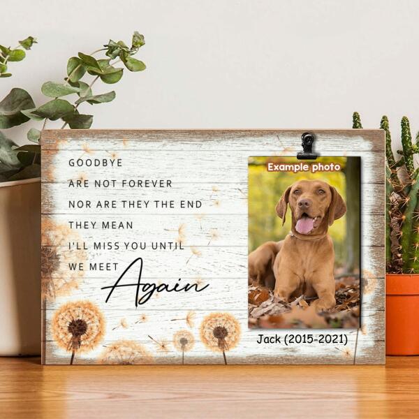 I'll Miss You Until We Meet Again, Pet Memorial Keepsake, Personalized Pet Name Photo Clip Frame, Pet Loss Gifts