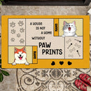Pawzity Custom Doormat, Gifts For Pet Lovers, A House Is Not A Home Without Pawprints Outdoor Door Mat