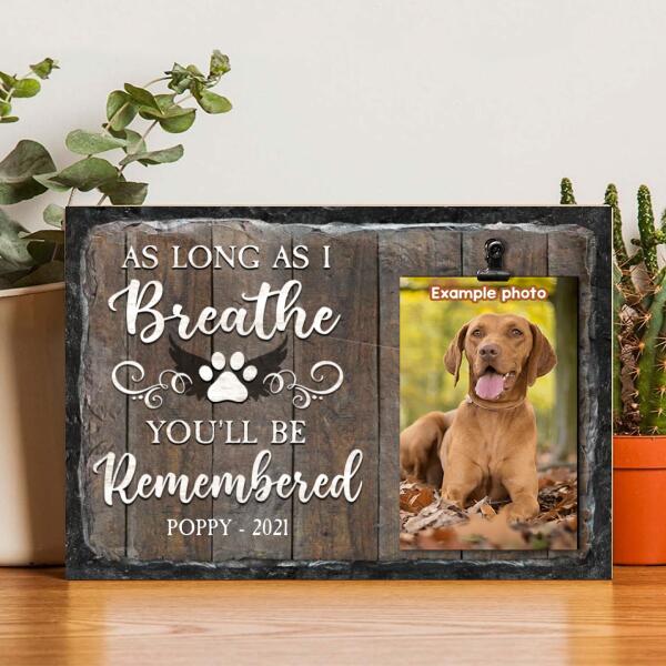 You'll Be Remembered, Pet Memorial Keepsake, Personalized Pet Name Photo Clip Frame, Gifts For Loss Of Pet