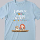 I Used To Be Cool Now I'm Just My Dogs Snack Dealer, Personalized Dog Breeds T-shirt, Gifts For Dog Lovers