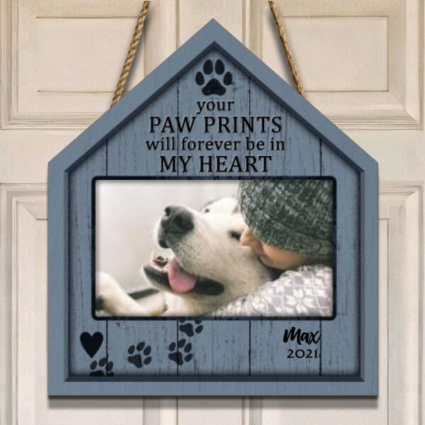Pawzity Custom Wooden Signs, Pet Memorial Gifts, Your Pawprints Will Forever Be In My Heart House Shaped