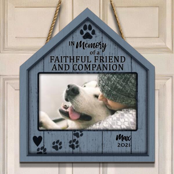 Pawzity Custom Wooden Signs, Pet Memorial Gifts, In Memory Of A Faithful Friend And Companion House Shaped