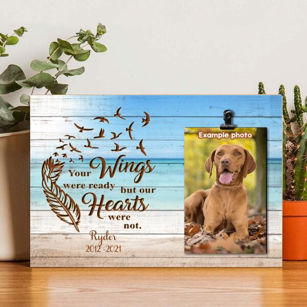 Your Wings Was Ready But My Heart Was Not, Pet Memorial Keepsake, Personalized Pet Name Photo Clip Frame, Sympathy Gift