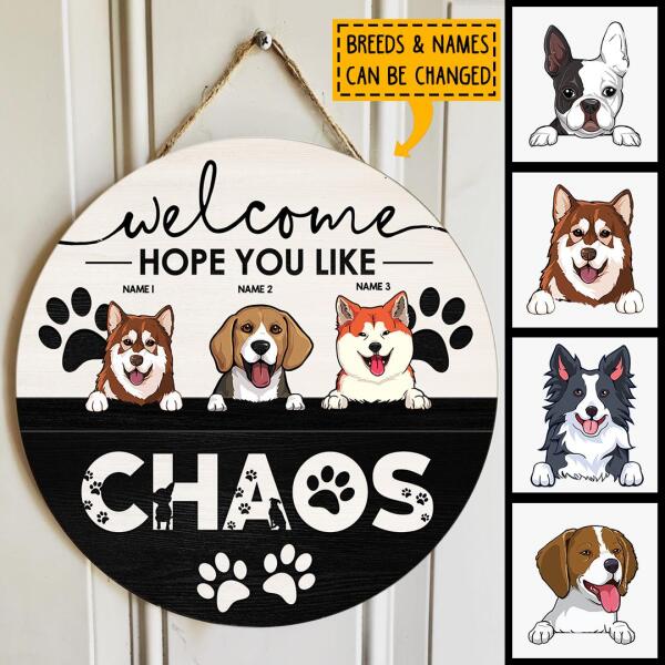 ﻿Pawzity Welcome Door Signs, Gifts For Dog Lovers, Hope You Like Chaos Custom Wooden Signs , Dog Mom Gifts