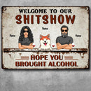 Pawzity Welcome To The Shitshow Metal Yard Sign, Gifts For Dog Lovers, Hope You Brought Alcohol Welcome Signs