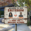 Pawzity Welcome To The Shitshow Metal Yard Sign, Gifts For Dog Lovers, Hope You Brought Alcohol Welcome Signs